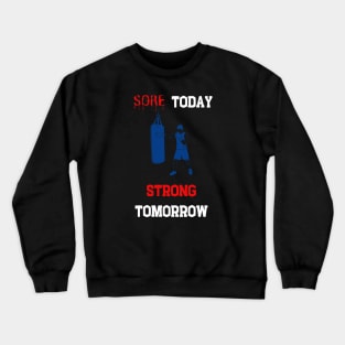 Sore today, strong tomorrow,dark Crewneck Sweatshirt